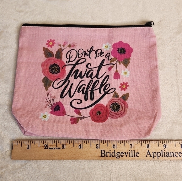 "Don't Be a Tw*t Waffle" Make Up Cosmetic Bag Zipper Pouch - Picture 7 of 8